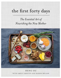 The First Forty Days The Essential Art of Nourishing the New Mother