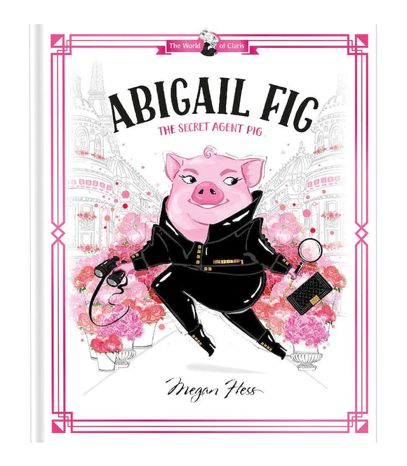 Abigail Pig: The Secret Agent Pig